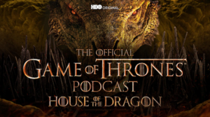 HouseOfTheDragon-Podcast-300x167